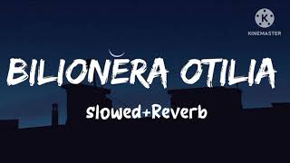 Otilia  Bilionera slowedreverb [upl. by Ymaral]