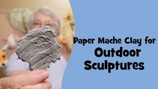 Weatherproof Paper Mache Clay for Outdoor Sculptures  an Experiment [upl. by Bandur]