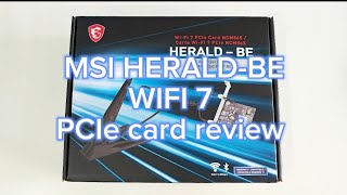 Review of MSI Wifi 7 PCIe card HERALDBE [upl. by Aloel]