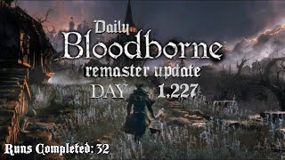 Daily Bloodborne Remaster Update Day 1227 [upl. by Gabie]