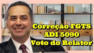 Correção do FGTS ADI 5090 Voto do Relator [upl. by Annaoy602]