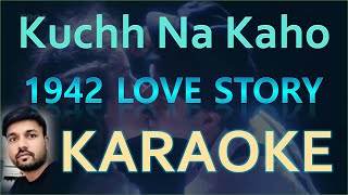 Kuchh Na Kaho Karaoke 1942 Love Story [upl. by Alathia]