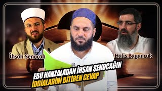 Ebu Hanzaladan İhsan Şenocak Hocaya Son Reddiyesine Genel Bir Değerlendirme [upl. by Moorish]