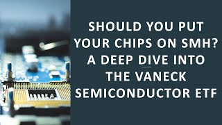 Should You Put Your Chips on SMH A Deep Dive into the VanEck Semiconductor ETF [upl. by Pero705]