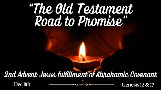 NSC Worship Service  Dec 8th  2nd Advent Jesus Fulfillment of Abrahamic Covenant  Genesis 12amp17 [upl. by Eylrahc]