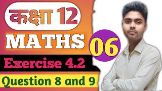 class 12 maths chapter 4 exercise 42 question 8 and 9।। [upl. by Esoranna]