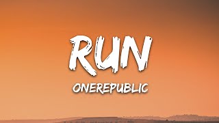 OneRepublic  Run Lyrics [upl. by Arabrab]