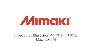 Mimaki FineCut9 for Illustrator インストール方法（Macintosh編） [upl. by Dnomyad]