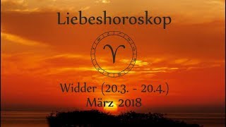 Horoskop Sternzeichen Widder Liebe und Leben im März 2018 [upl. by Carleen]