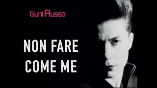 GIUNI RUSSO  NON FARE COME ME  Lyrics video [upl. by Lebezej852]