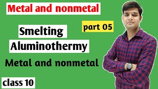 Smelting and Aluminothermy part 05 metal and nonmetal  class 10 [upl. by Notpmah]