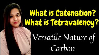 What is catenationWhat is TetravalencyVersatile Nature of carbon\Class9101112 organicchemistry [upl. by Gemini]