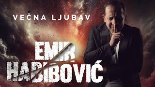 EMIR HABIBOVIC  VECNA LJUBAV OFFICIAL VIDEO 2024 [upl. by Yehtomit439]