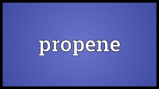 Propene Meaning [upl. by Ardnohsed987]