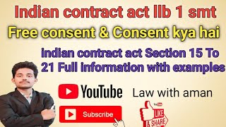 Free Consent  Consent  Indian contract act  Section 15 To 21 full Explained [upl. by Nochur]