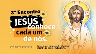 🔴 3º Encontro de catequese  Jesus conhece cada um de nós [upl. by Desdemona]