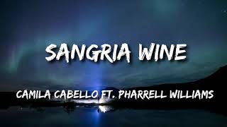 Camila Cabello Ft Pharrell Williams  Sangria Wine Lyrics [upl. by Arvo]