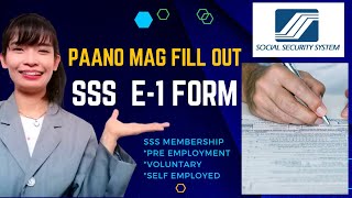 Paano Mag Fill out ng SSS E1 Form for Membership Registration  How Fill up SSS E1 Form [upl. by Suhail485]