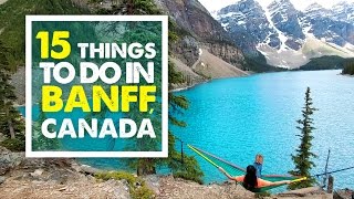 TOP 15 THINGS TO DO IN BANFF  Summer Canada Travel Guide 03 [upl. by Arimat754]