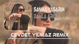 Damla Arıcan  Sanma Yaşarım  Cevdet Yılmaz Remix [upl. by Yates764]