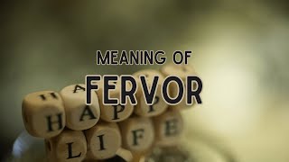 What is the meaning of Fervor [upl. by Ynatsed]