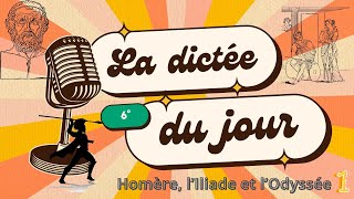 La dictée du jour  Homère LIliade et LOdyssée 1ère partie [upl. by Hilel]