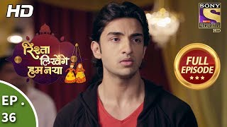 Rishta Likhenge Hum Naya  Ep 36  Full Episode  26th December 2017 [upl. by Sander]