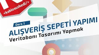 PHP ile Alışveriş Sepeti Yapımı  Ders 1  Veritabanı Tasarımı yapmak [upl. by Kuehn593]