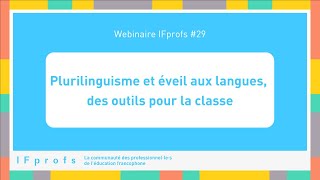 Webinaire IFprofs 29  Plurilinguisme et éveil aux langues des outils pour la classe [upl. by Aikan31]