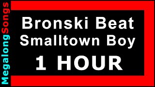 Bronski Beat  Smalltown Boy 1 HOUR [upl. by Theran]