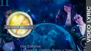 11  Dos Extraños  J Alvarez Ft Carlitos Rossy y Yomo  Global service [upl. by Armanda97]