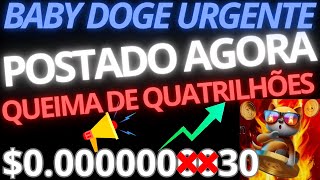 BABY DOGE URGENTE QUEIMA MASSIVA DE QUATRILHÕES DE TOKENS EXPLOSÃO VAI COMER ZEROS 20000 [upl. by Alrep183]