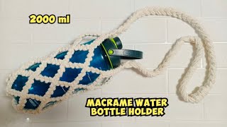 DIY Macrame Water Bottle Holder 2000 ml  Macrame Water Bottle Bag Tutorial [upl. by Zeni]