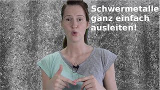 Schwermetalle ausleiten  3 geniale Möglichkeiten [upl. by Elum293]