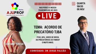 LIVE ESPECIAL  ACORDO DE PRECATÓRIO TJBA  Piso URV Juros de mora do FUNDEF e muito mais [upl. by Magee]