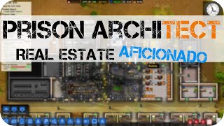 Prison Architect  E17  Real Estate Aficionado [upl. by Sally]