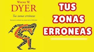 Cambia tu vida 7 Razones para Leer Tus Zonas Erróneas de Wayne Dyer [upl. by Eiramenna]