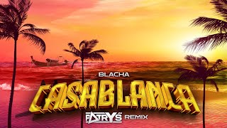 BLACHA  Casablanca  Patryś Remix 2023 [upl. by Maxey134]