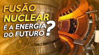 A FUSÃO NUCLEAR é a ENERGIA do FUTURO [upl. by Akirat347]