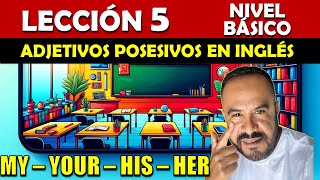 Leccion 5 Adjetivos Posesivos  Curso de Ingles Gratis con Ejercicios Interactivos [upl. by Aicnilav98]