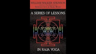 A Series of Lessons in Raja Yoga by William Walker Atkinson  Audiobook [upl. by Caril]