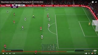 Manchester United Tottenham Gameplay EA FC 25 2992024 [upl. by Aliled]