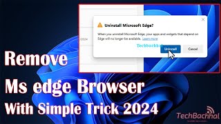 Uninstall Microsoft Edge in Windows 11 How To Remove Ms edge Browser With Simple Trick 2024 ✅ [upl. by Teeter]