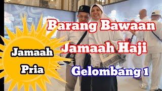 Barang Bawaan Jamaah Haji Pria Gelombang 1 [upl. by Westerfield]