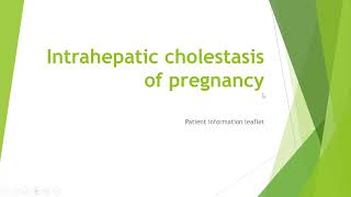 Intrahepatic Cholestasis Patient Information Leaflet [upl. by Edson]