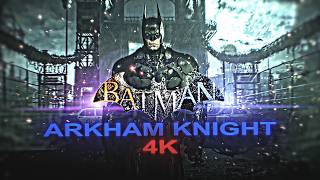 Batman Arkham Knight edit4K [upl. by Yatnuahc209]