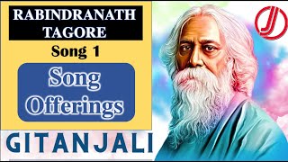 Gitanjali Song 1  Song Offerings  Rabindranath Tagore  Divine Poetry  Text and Explanation [upl. by Arob]