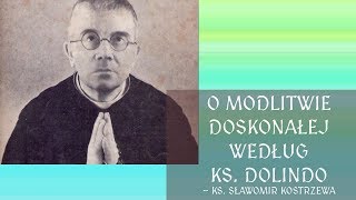 O modlitwie doskonałej wg ks Dolindo  ks Sławomir Kostrzewa [upl. by Neret]