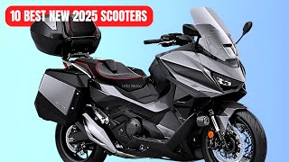 TOP 10 BEST NEW SCOOTERS THAT YOU CAN BUY IN 2025  Best Motorcycle  Info Moto [upl. by Elamef]