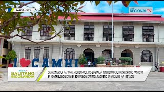 Balitang Bicolandia Camarines Sur National High School pigbugtakan nin Historical Marker [upl. by Annodas]